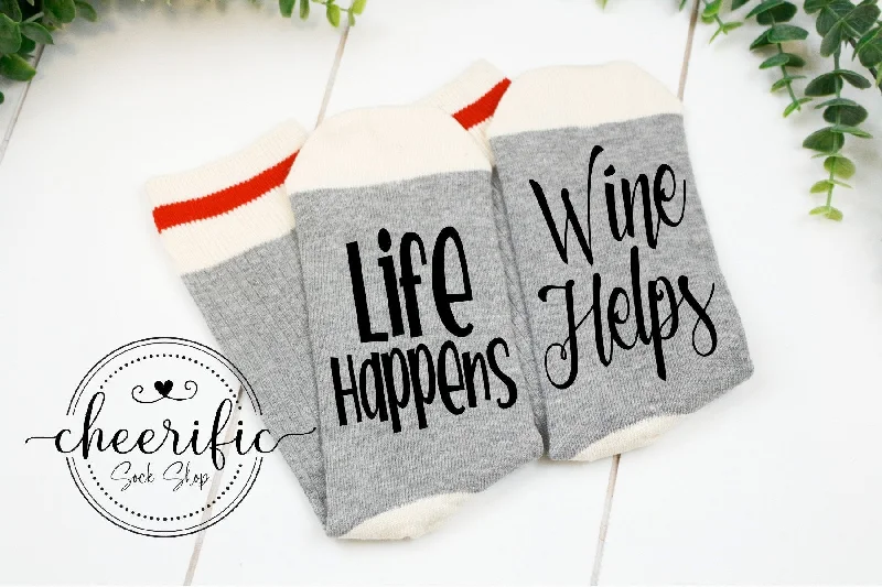 sock value -  Life Happens Wine Helps Socks